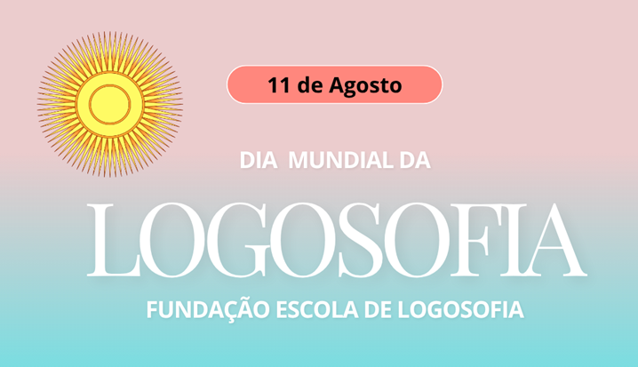 11 de Agosto – Dia Mundial da Logosofia